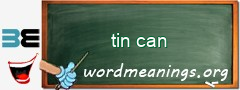 WordMeaning blackboard for tin can